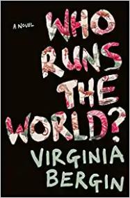 Who Runs the World by Virginia Bergin