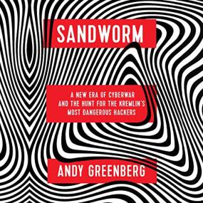 Andy Greenberg -<span style=color:#777> 2019</span> - Sandworm (Technology)