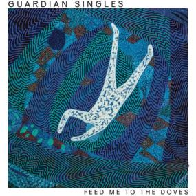 Guardian Singles - Feed Me To The Doves <span style=color:#777>(2023)</span> [24Bit-48kHz] FLAC [PMEDIA] ⭐️