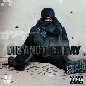 Don Trip - Die Another Day <span style=color:#777>(2023)</span> Mp3 320kbps [PMEDIA] ⭐️
