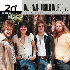 Bachman-Turner Overdrive - 20th Century Masters The Millennium Collection Best Of (2000 Rock) [Flac 16-44]