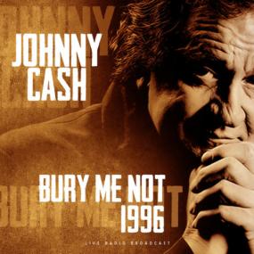 Johnny Cash - Bury me not<span style=color:#777> 1996</span> (live) <span style=color:#777>(2023)</span> FLAC [PMEDIA] ⭐️