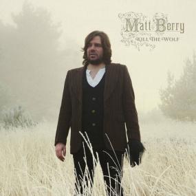Matt Berry - Kill The Wolf (10th Anniversary Deluxe) <span style=color:#777>(2023)</span> FLAC [PMEDIA] ⭐️
