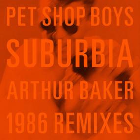 Pet Shop Boys - Suburbia (Arthur Baker<span style=color:#777> 1986</span> Remixes) <span style=color:#777>(2023)</span> [24Bit-96kHz] FLAC [PMEDIA] ⭐️