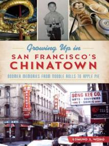 [ CourseWikia com ] Growing Up in San FraNCISco's Chinatown - Boomer Memories from Noodle Rolls to Apple Pie