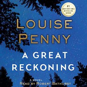 Louise Penny -<span style=color:#777> 2016</span> - A Great Reckoning (Mystery)