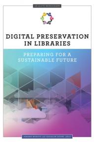 Digital Preservation in Libraries - Preparing for a Sustainable Future