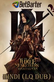 The Three Musketeers DArtagnan<span style=color:#777> 2023</span> CAMRip 480p Hindi (LQ Dub) + Tamil (LQ Dub) x264 AAC CineVoood