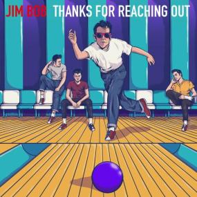 Jim Bob - Thanks For Reaching Out <span style=color:#777>(2023)</span> Mp3 320kbps [PMEDIA] ⭐️