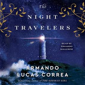 Armando Lucas Correa -<span style=color:#777> 2023</span> - The Night Travelers (Historical Fiction)