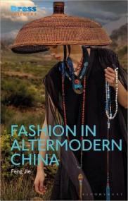 Fashion in Altermodern China (Dress Cultures)