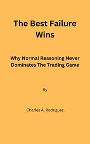 The Best Failure Wins - Why Normal Reasoning Never Dominates The Trading Game
