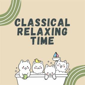 Various Artists - Classical Relaxing Time <span style=color:#777>(2023)</span> Mp3 320kbps [PMEDIA] ⭐️