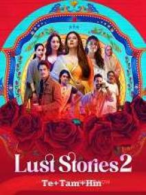 Lust Stories 2 <span style=color:#777>(2023)</span> 720p HQ HDRip - x264 - (DD 5.1 - 192Kbps) [Tel + Tam + Hin] - 1.5GB