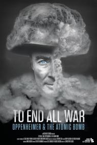 To End All War Oppenheimer The Atomic Bomb <span style=color:#777>(2023)</span> [720p] [WEBRip] <span style=color:#fc9c6d>[YTS]</span>