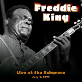 Freddie King - Live At The Ash Grove  July 1,<span style=color:#777> 1971</span> <span style=color:#777>(2023)</span> [16Bit-44.1kHz] FLAC [PMEDIA] ⭐️