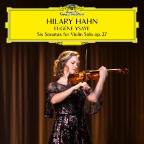 Hilary Hahn - Ysaÿe 6 Sonatas for Violin Solo, Op  27 <span style=color:#777>(2023)</span> [24Bit-96kHz] FLAC [PMEDIA] ⭐️