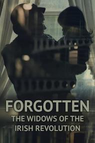 Forgotten The Widows Of The Irish Revolution <span style=color:#777>(2022)</span> [720p] [BluRay] <span style=color:#fc9c6d>[YTS]</span>