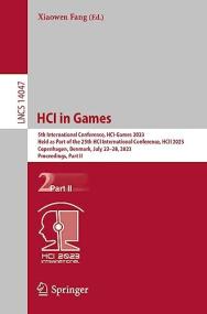 HCI in Games - 5th International Conference, HCI-Games<span style=color:#777> 2023</span>, Held as Part of the 25th HCI International Conference