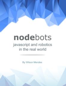 Nodebots - Javascript and robotics in the real world