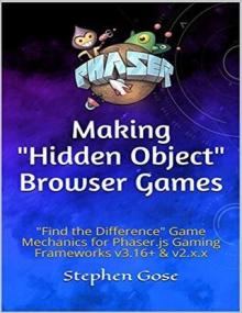 Making Hidden Objects Browser Games - Creating Find-the-Difference Game Mechanics for Phaser js Gaming Frameworks