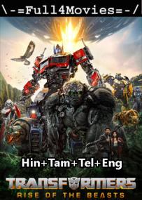 Transformers Rise of the Beasts<span style=color:#777> 2023</span> 720p WEB HDRip Hindi ORG Multi DD 5.1 x264 ESubs Full4Movies