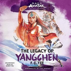 F  C  Yee -<span style=color:#777> 2023</span> - Avatar, The Last Airbender꞉ The Legacy of Yangchen (Fantasy)