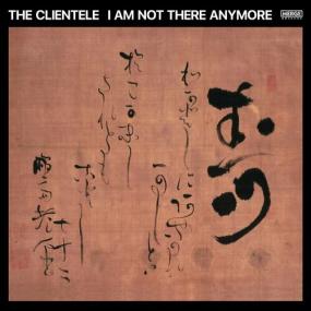 The Clientele - I Am Not There Anymore <span style=color:#777>(2023)</span> Mp3 320kbps [PMEDIA] ⭐️