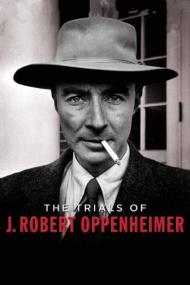 PBS American Experience<span style=color:#777> 2008</span> The Trials of J Robert Oppenheimer 1080p x265 AAC