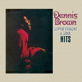 Dennis Brown - Super Reggae & Soul Hits (1972 Reggae) [Flac 16-44]