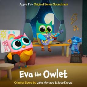 Jake Monaco - Eva the Owlet_ Original Score (Apple Original Series Soundtrack) <span style=color:#777>(2023)</span> Mp3 320kbps [PMEDIA] ⭐️