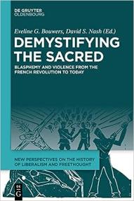Demystifying the Sacred - Blasphemy and Violence from the French Revolution to Today
