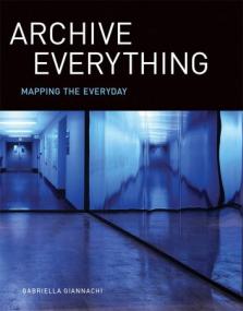 Archive Everything - Mapping the Everyday (EPUB)