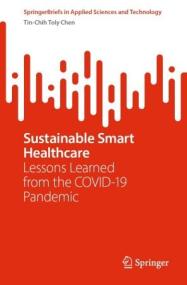 [ CourseWikia com ] Sustainable Smart Healthcare - Lessons Learned from the COVID-19 Pandemic