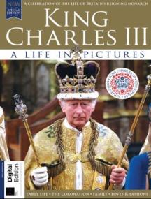 King Charles III - Life in Pictures - Coronation Special - First Edition<span style=color:#777> 2023</span>