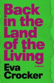 Back in the Land of the Living by Eva Crocker
