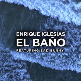 Enrique Iglesias – EL BANO (feat  Bad Bunny) (Single,<span style=color:#777> 2018</span>) Mp3 (320kbps) <span style=color:#fc9c6d>[Hunter]</span>