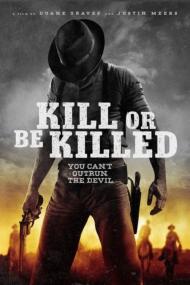 Kill Or Be Killed <span style=color:#777>(2015)</span> [720p] [BluRay] <span style=color:#fc9c6d>[YTS]</span>