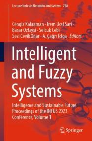 Intelligent and Fuzzy Systems - Intelligence and Sustainable Future Proceedings of the INFUS<span style=color:#777> 2023</span> Conference, Volume 1