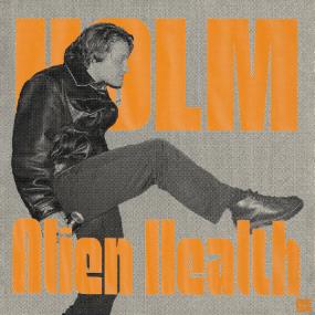 Holm - Alien Health <span style=color:#777>(2023)</span> [24Bit-48kHz] FLAC [PMEDIA] ⭐️