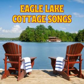 Various Artists - Eagle Lake Cottage Songs <span style=color:#777>(2023)</span> Mp3 320kbps [PMEDIA] ⭐️