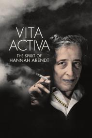 Vita Activa The Spirit Of Hannah Arendt <span style=color:#777>(2015)</span> [720p] [BluRay] <span style=color:#fc9c6d>[YTS]</span>