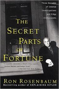 The Secret Parts of Fortune - Three Decades of Intense Investigations and Edgy Enthusiasms