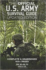 The Official U S  Army Survival Guide - Updated Edition
