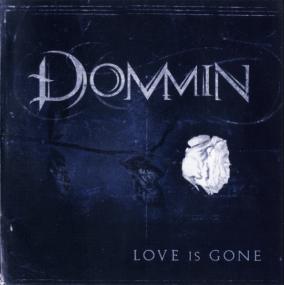 Dommin-Love Is Gone<span style=color:#777>(2010)</span>[Eac Ape Cue][Rock City-Metal&Extreme]