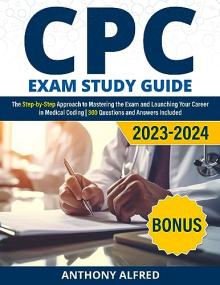 [ CourseWikia com ] CPC Exam Study Guide - The Step-by-Step Approach to Mastering the Exam and Launching Your Career in Medical Coding