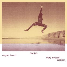 Wayne Phoenix - soaring wayne phoenix story the earth and sky <span style=color:#777>(2023)</span> [24Bit-96kHz] FLAC [PMEDIA] ⭐️