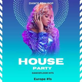 Various Artists - House Party - Dance EDM Pop - Dancefloor Hits - Europe #1s <span style=color:#777>(2023)</span> Mp3 320kbps [PMEDIA] ⭐️