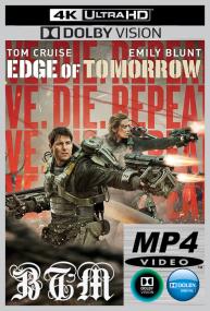 Edge Of Tomorrow<span style=color:#777> 2014</span> 2160p REMUX Dolby Vision And HDR10 ENG And ESP LATINO DDP5.1 DV x265 MP4<span style=color:#fc9c6d>-BEN THE</span>