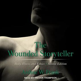 Arthur Frank -<span style=color:#777> 2021</span> - The Wounded Storyteller (SE) (Nonfiction)